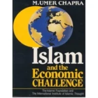 Islam and the Economic Challenge By Umer Chapra