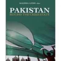 Pakistan Beyond the Crisis State by Maleeha Lodhi