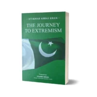 The Journey To Extremism By Iftikhar Abbas Khan – JWT