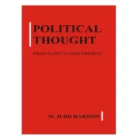 Political Thought from Plato to the Present by M Judd Harmon