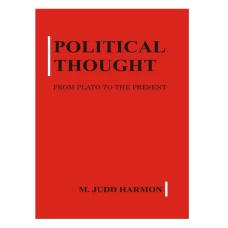 Political Thought from Plato to the Present by M Judd Harmon